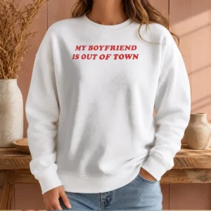 Premium My Boyfriend Is Out Of Town Sweater