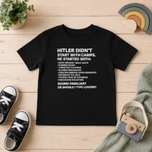 Original Hitler Didnt Start With Camps Political Quote Kids T Shirt in white, short-sleeve cotton tee for children