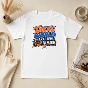 Top Hot Takas World Characters Anime Art Passion t shirt featuring vibrant anime graphic on a comfortable cotton tee
