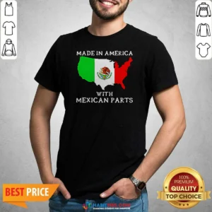 Original Made In America With Mexican Parts Map Of United States And Mexico Flag