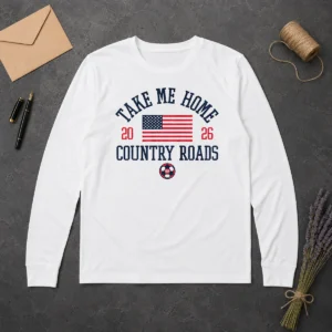Hot Official USA Take Me Home Country Roads 2026 Long Sleeve Shirt