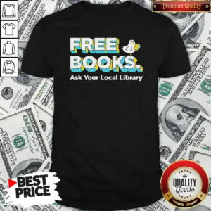 Original Bird Reading Book Free Books Ask Your Local Library shirt optimized for a comfortable fit with clear text design