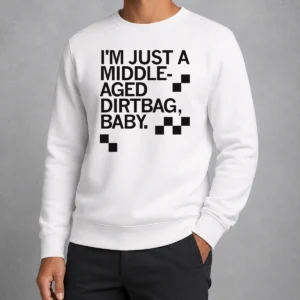 Funny Nice Middle Aged Dirt Bag Sweater