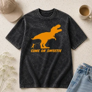 Good Come On Sweetie Funny Jurassic Geek Washed T-Shirt
