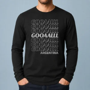 Hot Gooaalll Soccer Argentina Fan Goal Long Sleeve Shirt