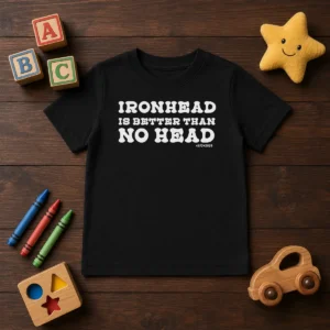 Hot Ironhead Is Better Than No Head Slogan Kids T Shirt in vibrant colors on a comfortable cotton fabric