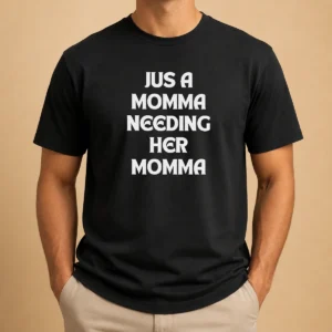 Nice Jus A Momma Needing Her Momma
