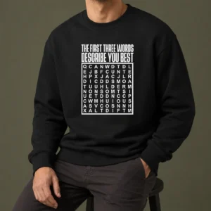 Top Premium The First Three Words Describe You Best Sweater in dark gray with bold white text on front