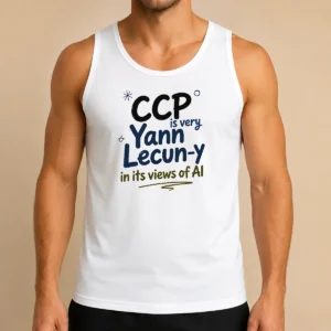 Pretty CCP Is Very Yann Lecun Y In Its Views Of AI Tank Top