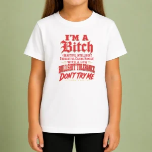 Nice I'M A Bitch Beautiful Intelligent Thoughtful Caring Honest With A Low Bullshit Tolerance Kids T-Shirt