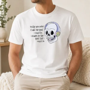 Hot You'Re Welcome It Was The Least I Could Do Skull t shirt in black, short sleeve casual wear