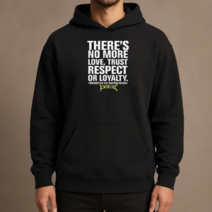Top There'S No More Love Trust Respect Or Loyalty Product Of My Surroundings Emmure Hoodie