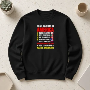Hot Dear Racists In America You Live On Is Native American Sweater