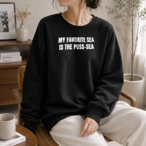 Hot Awesome My Favorite Sea Is The Puss Sea Sweater in cozy fabric with bold graphic print