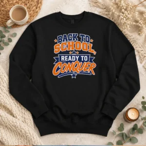 Top Back To School Ready To Conquer Vector For Students Sweater