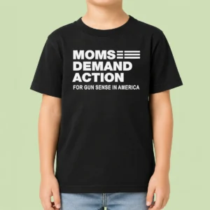 Top Funny Moms Demand Action For Gun Sense In America kids t shirt with bold text design on front