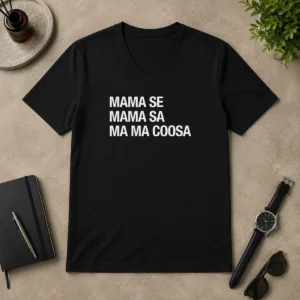 Happy Good Mama Se Mama Sa Ma Ma Coosa V-Neck Shirt