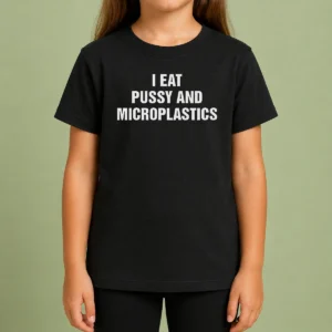Pretty I Eat Pussy And Microplastics Kids T-Shirt