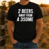 Funny 2 Beers Away From A 3some Beer Humor Drinking
