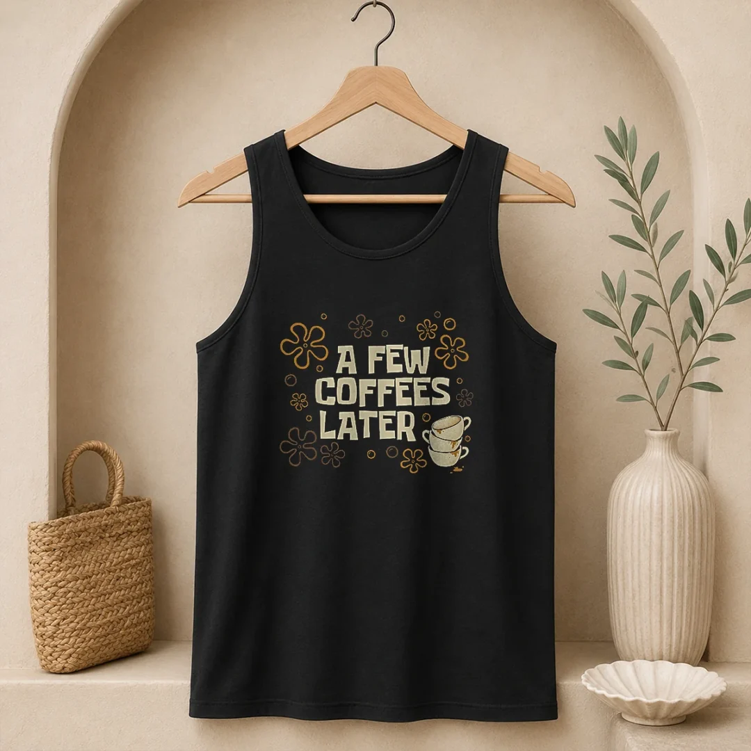 funny-a-few-coffees-later-tank-top Funny A Few Coffees Later Tank Top
