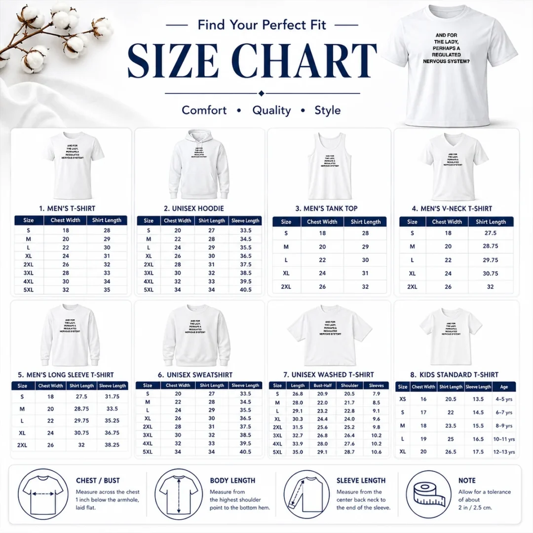Funny And For The Lady Perhaps A Regulated Nervous System Size Chart Size chart for Funny And For The Lady Perhaps A Regulated Nervous System with measurements in inches and cm