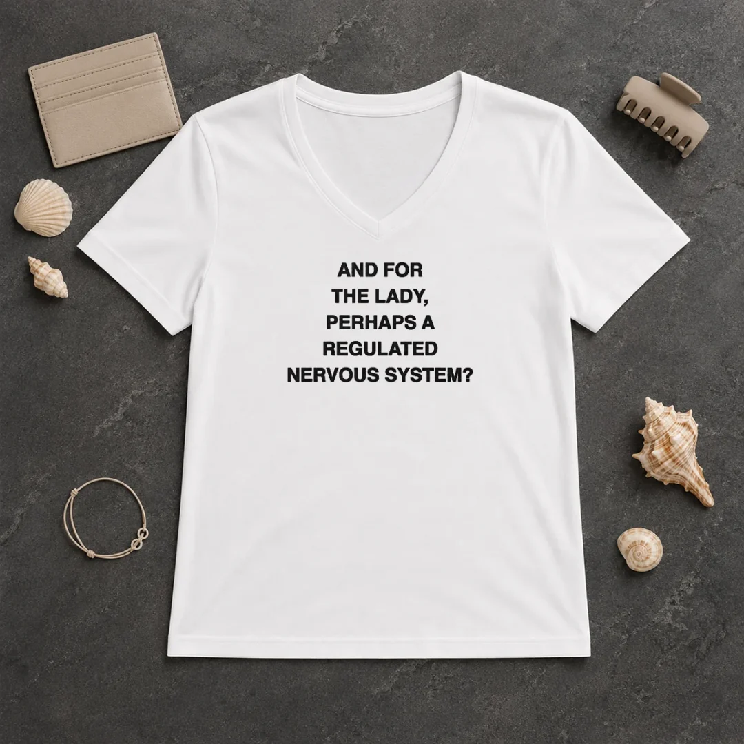 Funny And For The Lady Perhaps A Regulated Nervous System V Neck Shirt Funny And For The Lady Perhaps A Regulated Nervous System V-Neck Shirt