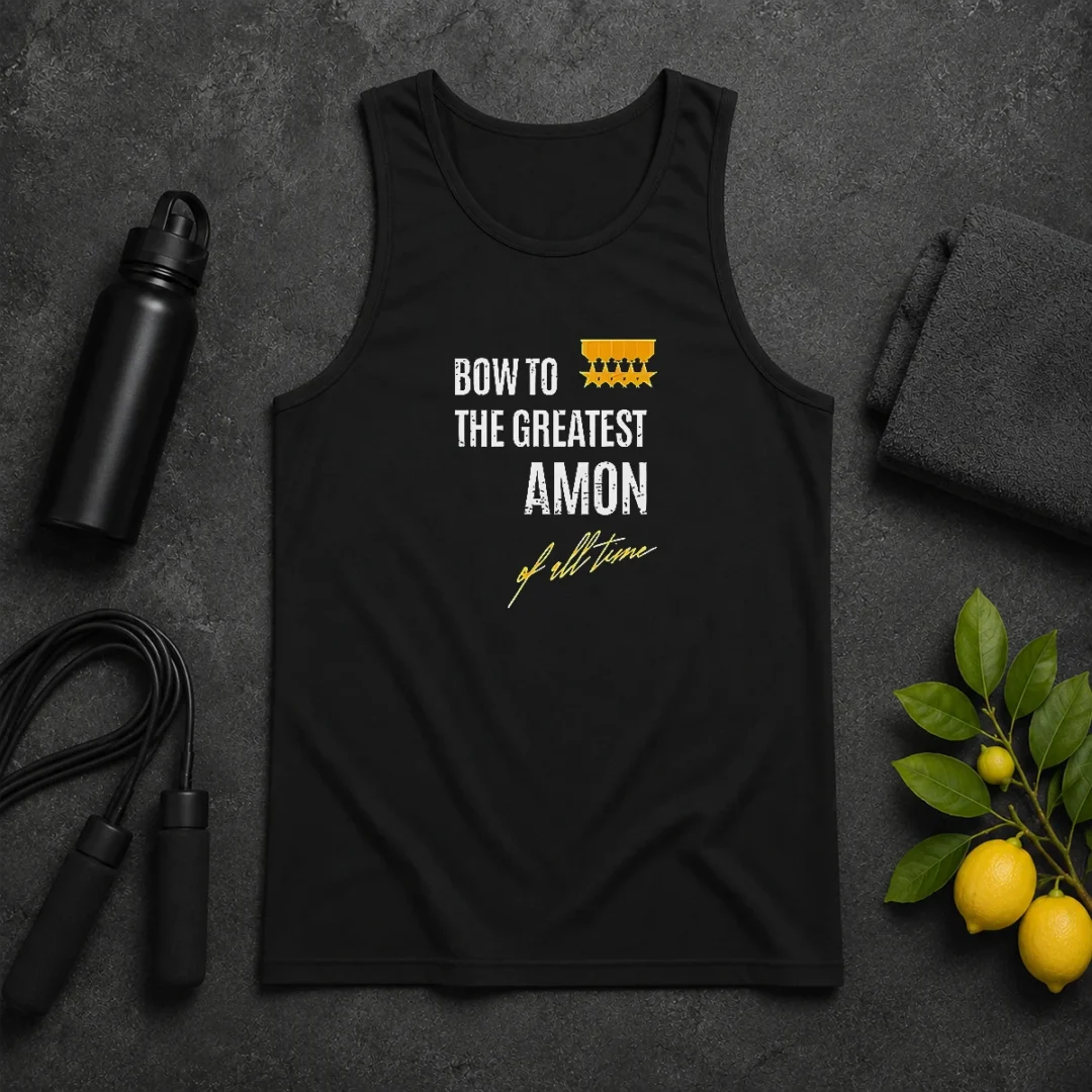 Funny Awesome Bow To The Greatest Amon Of All Time Tank Top Funny Awesome Bow To The Greatest Amon Of All Time Tank Top