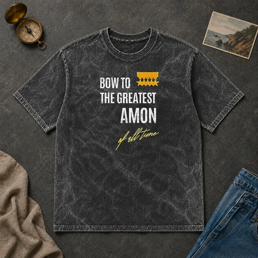 Funny Awesome Bow To The Greatest Amon Of All Time Washed T Shirt Funny Awesome Bow To The Greatest Amon Of All Time Washed T-Shirt