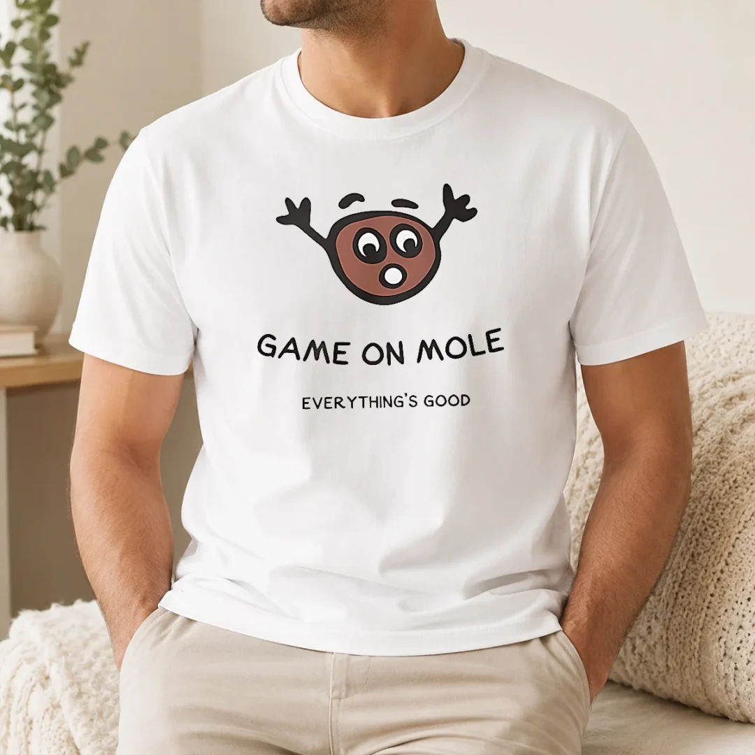 Funny Awesome Game On Mole Everything'S Good t shirt Funny Awesome Game On Mole Everything'S Good