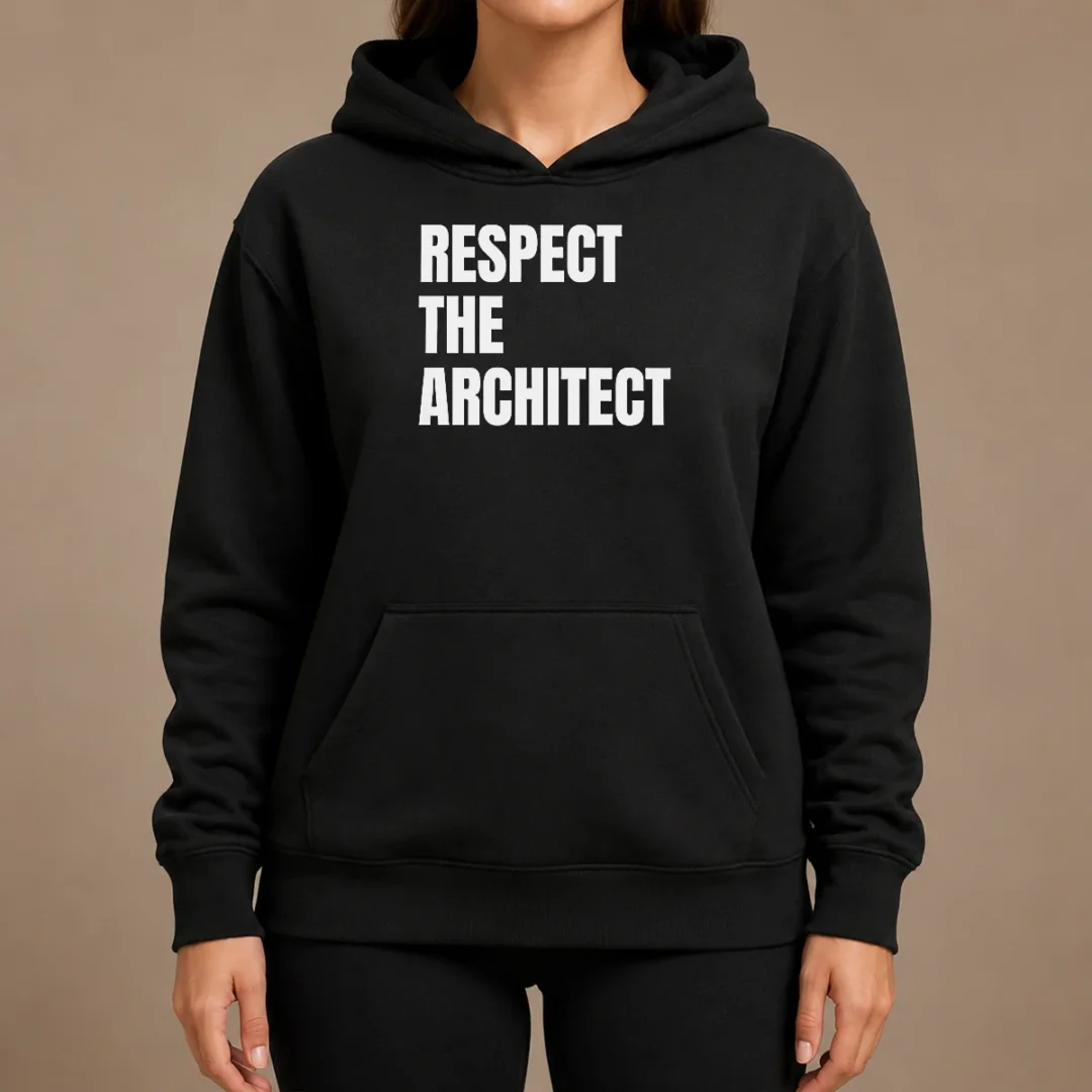 Funny Awesome Respect The Architect Hoodie Funny Awesome Respect The Architect Hoodie