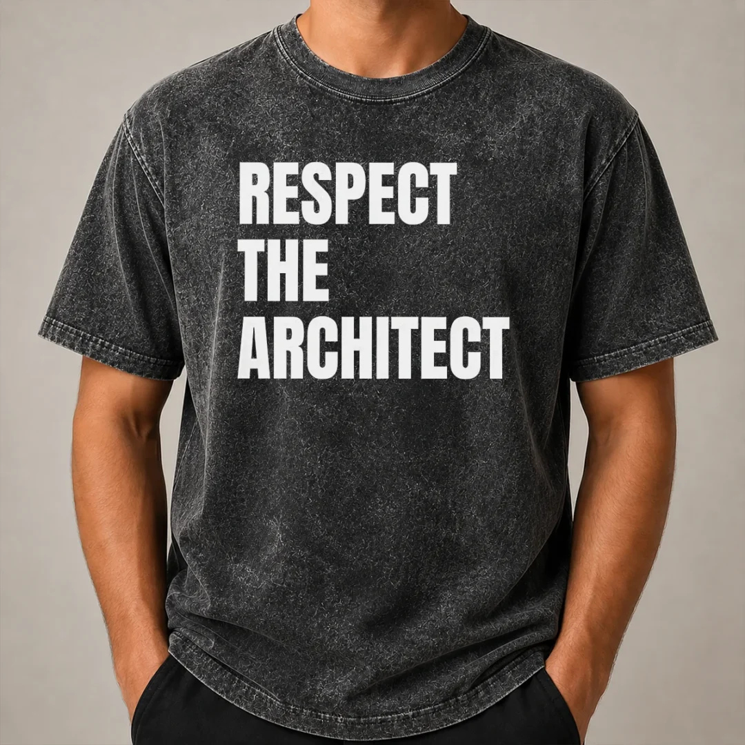 Funny Awesome Respect The Architect Washed T Shirt Funny Awesome Respect The Architect Washed T-Shirt