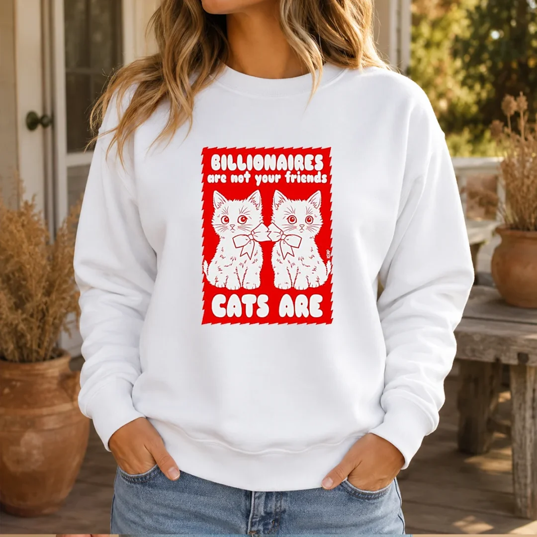 funny-billionaires-are-not-your-friends-cats-are-kitten-sweater-1 Funny Billionaires Are Not Your Friends Cats Are Kitten Sweater