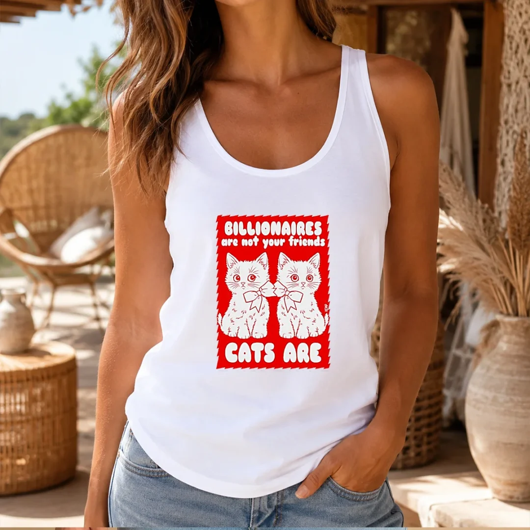 funny-billionaires-are-not-your-friends-cats-are-kitten-tank-top-1 Funny Billionaires Are Not Your Friends Cats Are Kitten Tank Top