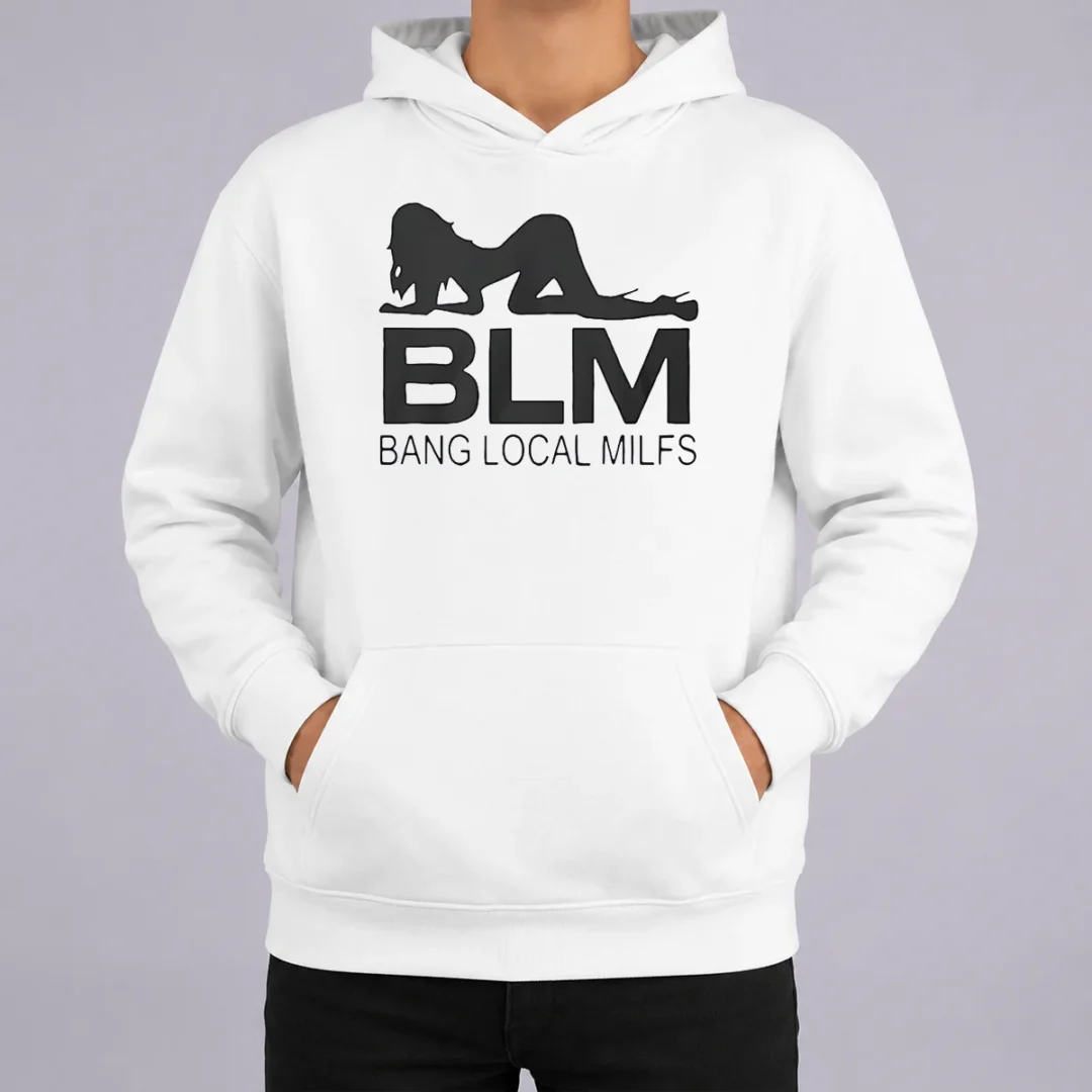 Funny BLM Bang Local Milfs Hoodie Funny BLM Bang Local Milfs Hoodie in black with bold white text and graphic print