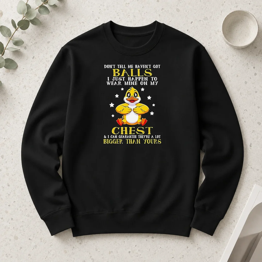 funny-duck-don-t-tell-me-haven-t-got-balls-i-just-happen-to-wear-mine-on-my-chest-long-sleeve-shirt Funny Duck Don'T Tell Me Haven'T Got Balls I Just Happen To Wear Mine On My Chest Long Sleeve Shirt