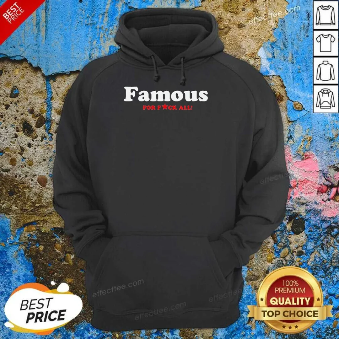 funny-famous-for-fuck-all-hoodie-hoodie-optimized Funny Famous For Fuck All Hoodie