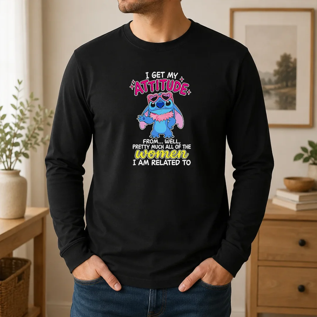 Funny Good I Get My Attitude From Well Pretty Much All Of The Women I Am Related To Long Sleeve Shirt Funny Good I Get My Attitude From Well Pretty Much All Of The Women I Am Related To long sleeve shirt front view with bold text design