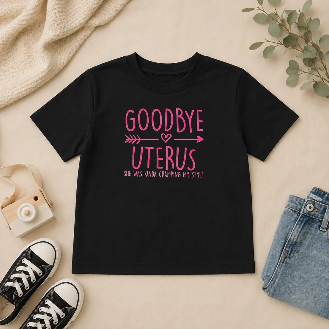 Funny Goodbye Uterus She Was Kinda Cramping My Style Kids T Shirt Funny Goodbye Uterus She Was Kinda Cramping My Style Kids T-Shirt