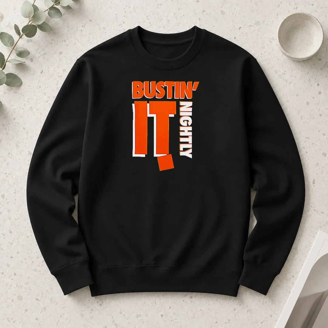 funny-hot-bustin-it-nightly-long-sleeve-shirt Funny Hot Bustin It Nightly Long Sleeve Shirt