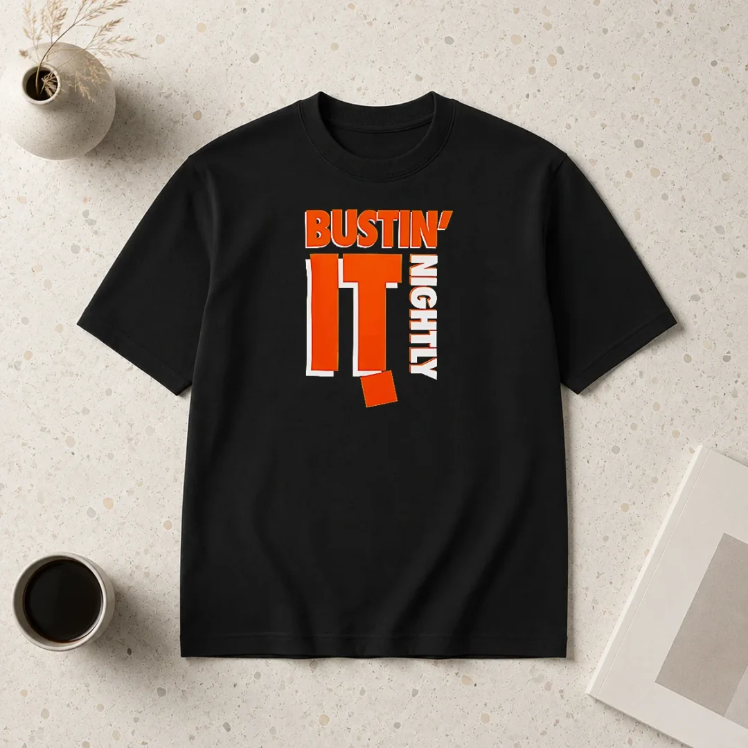funny-hot-bustin-it-nightly-t-shirt-1 Funny Hot Bustin It Nightly