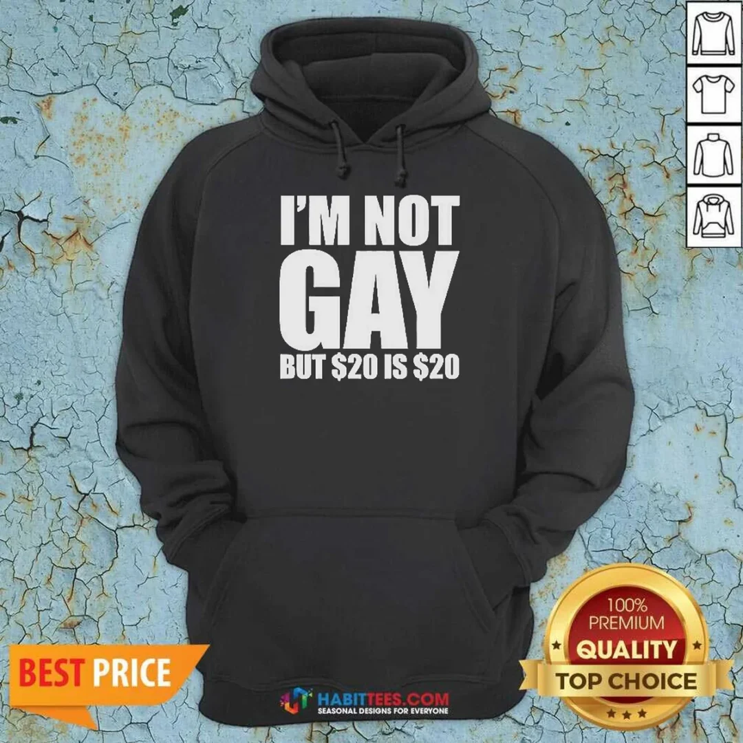 funny-i-am-not-gay-but-20-dollars-is-20-dollars-meme-hoodie-hoodie-optimized Funny I Am Not Gay But 20 Dollars Is 20 Dollars Meme Hoodie