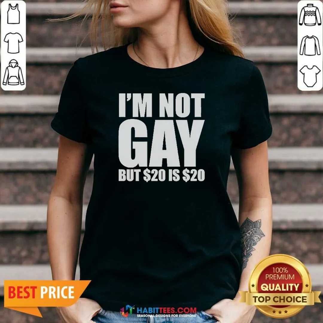 funny-i-am-not-gay-but-20-dollars-is-20-dollars-meme-v-neck-shirt-v-neck-optimized Funny I Am Not Gay But 20 Dollars Is 20 Dollars Meme V-Neck Shirt