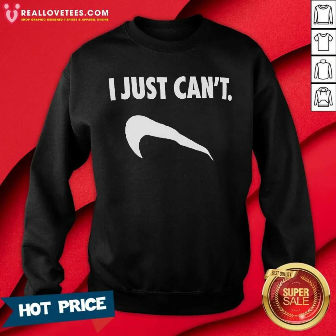funny-i-just-can-t-slogan-phrase-typography-sweatshirt-sweatshirt-optimized Funny I Just Can'T Slogan Phrase Typography Shirt - Image 3