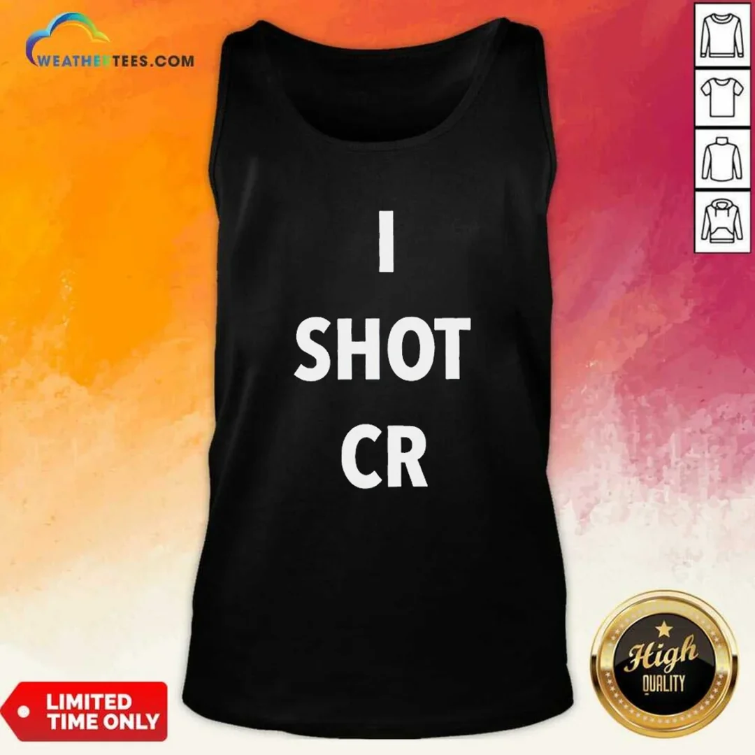 funny-i-shot-cr-tank-top Funny I Shot CR Tank Top