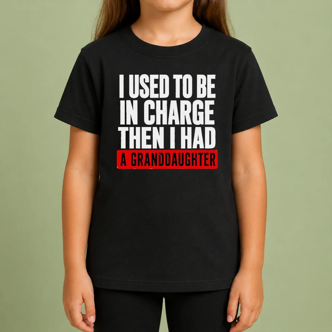 Funny I Used To Be In Charge Then I Had A Granddaughter Kids T Shirt Funny I Used To Be In Charge Then I Had A Granddaughter Kids T-Shirt