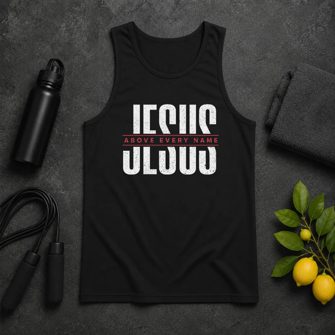 Funny Jesus Above Every Name Inspirational Faith Lovers Tank Top Funny Jesus Above Every Name Inspirational Faith Lovers Tank Top