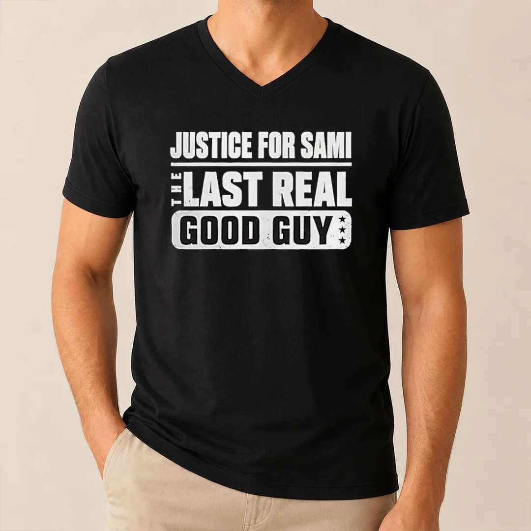 Funny Justice For Sami The Last Real Good Guy Text V Neck Shirt Funny Justice For Sami The Last Real Good Guy Text V-Neck Shirt