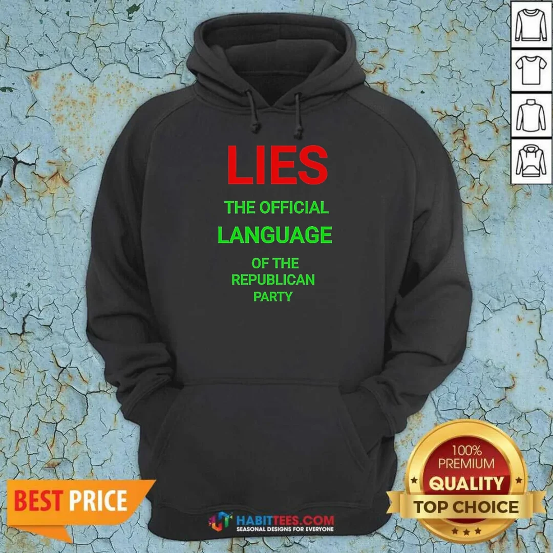 funny-lies-the-official-language-of-the-republican-party-hoodie-hoodie-optimized Funny Lies The Official Language Of The Republican Party Hoodie optimized view showing front design and comfortable fit
