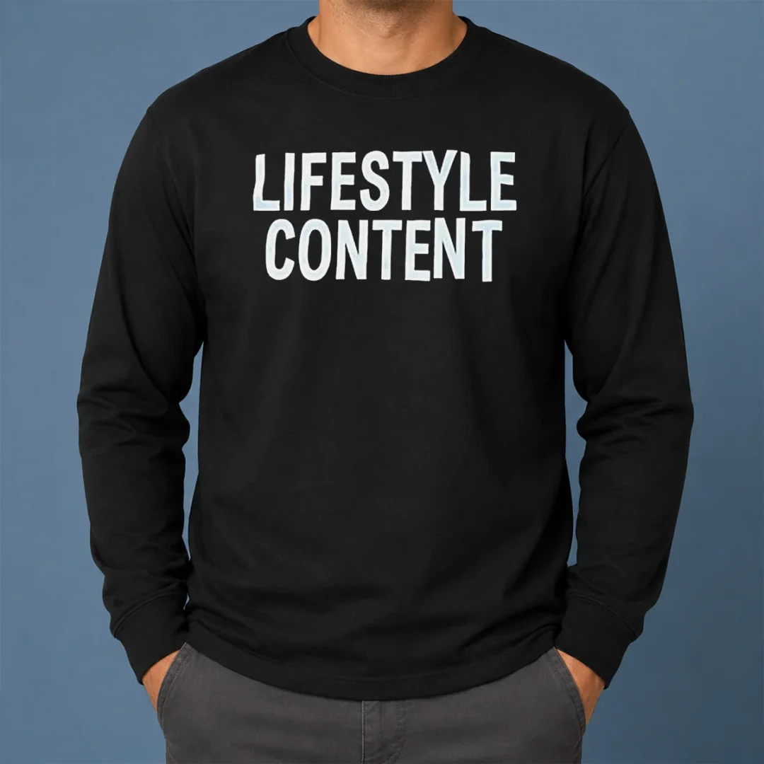 Funny Lifestyle Content Long Sleeve Shirt Funny Lifestyle Content Long Sleeve Shirt showing front view on white background