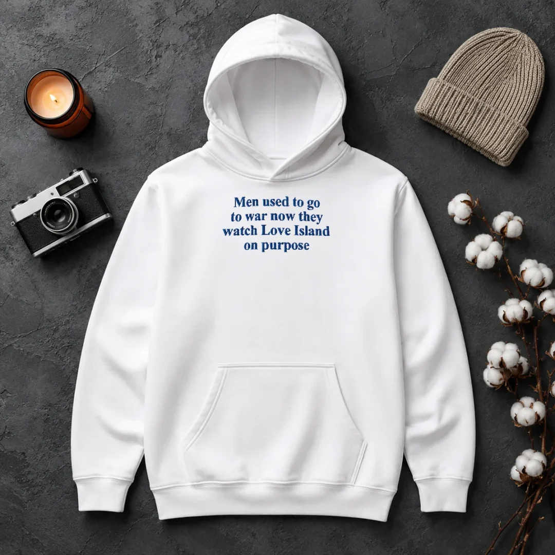 Funny Men Used To Go To War Now They Watch Love Island On Purpose Hoodie Funny Men Used To Go To War Now They Watch Love Island On Purpose Hoodie in charcoal grey with front pocket and drawstring hood